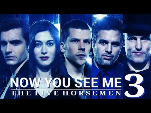 Now You See Me 3 Release Date, Cast, Trailer, Spoilers, Predictions, News & Updates